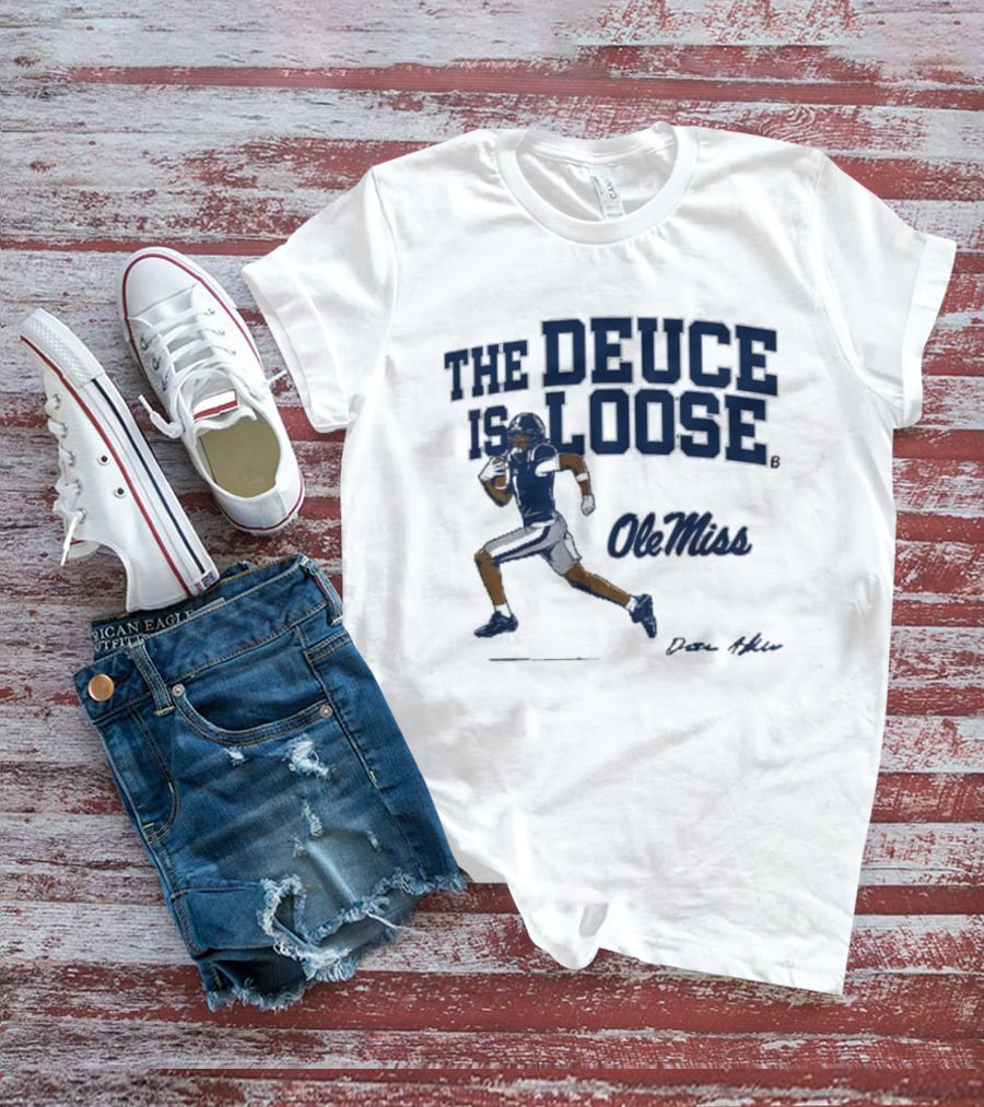 Ole Miss Football The Deuce Is Loose Deuce Alexander T-Shirt