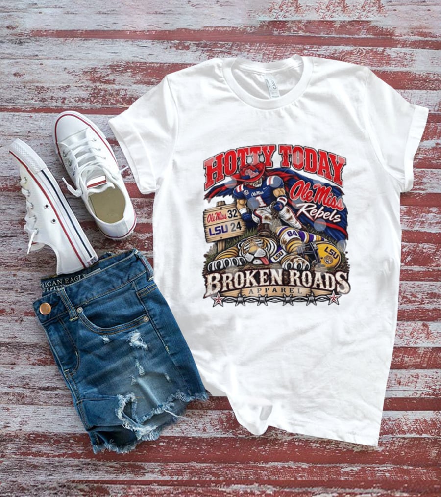 Ole Miss Rebels Victory Over LSU Hotty Today Broken Roads T-Shirt