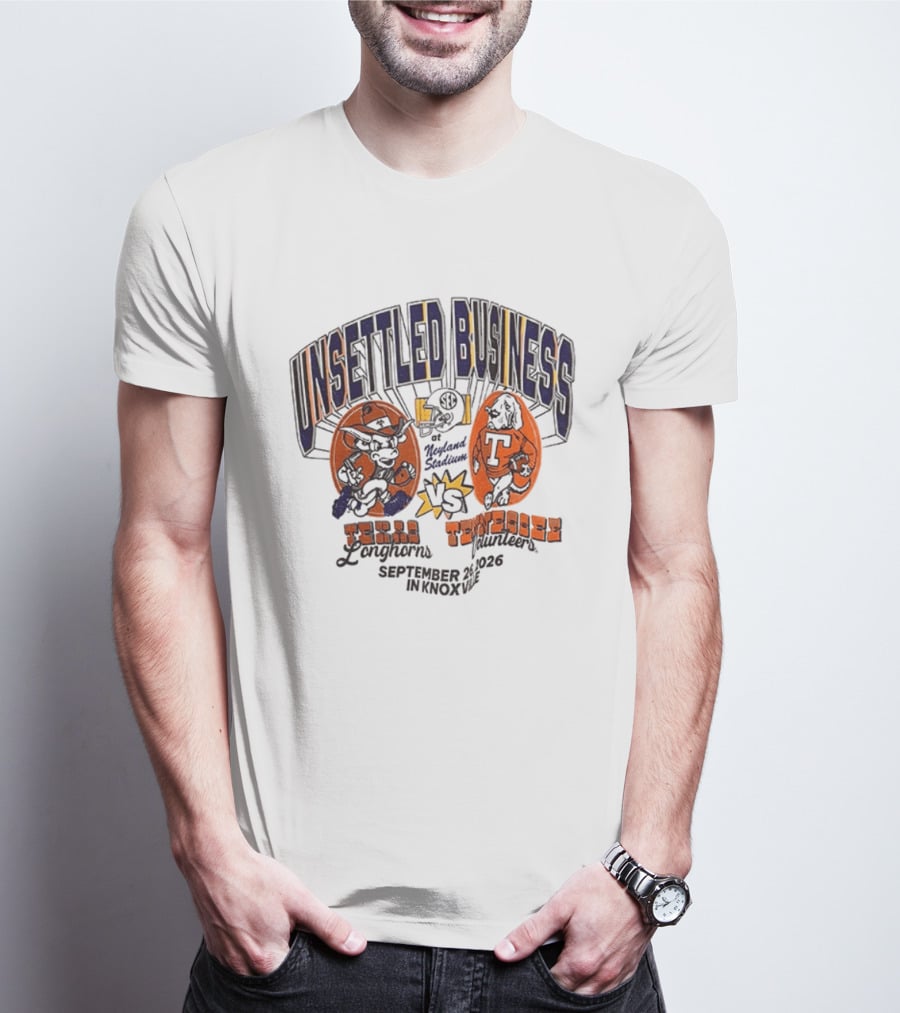 Unsettled Business Texas Longhorns Vs Tennessee Volunteers September 26 In Knoxville T-Shirt