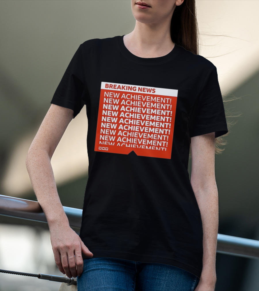 Breaking News New Achievement Gaming Milestone New Achievement Repeated T-Shirt