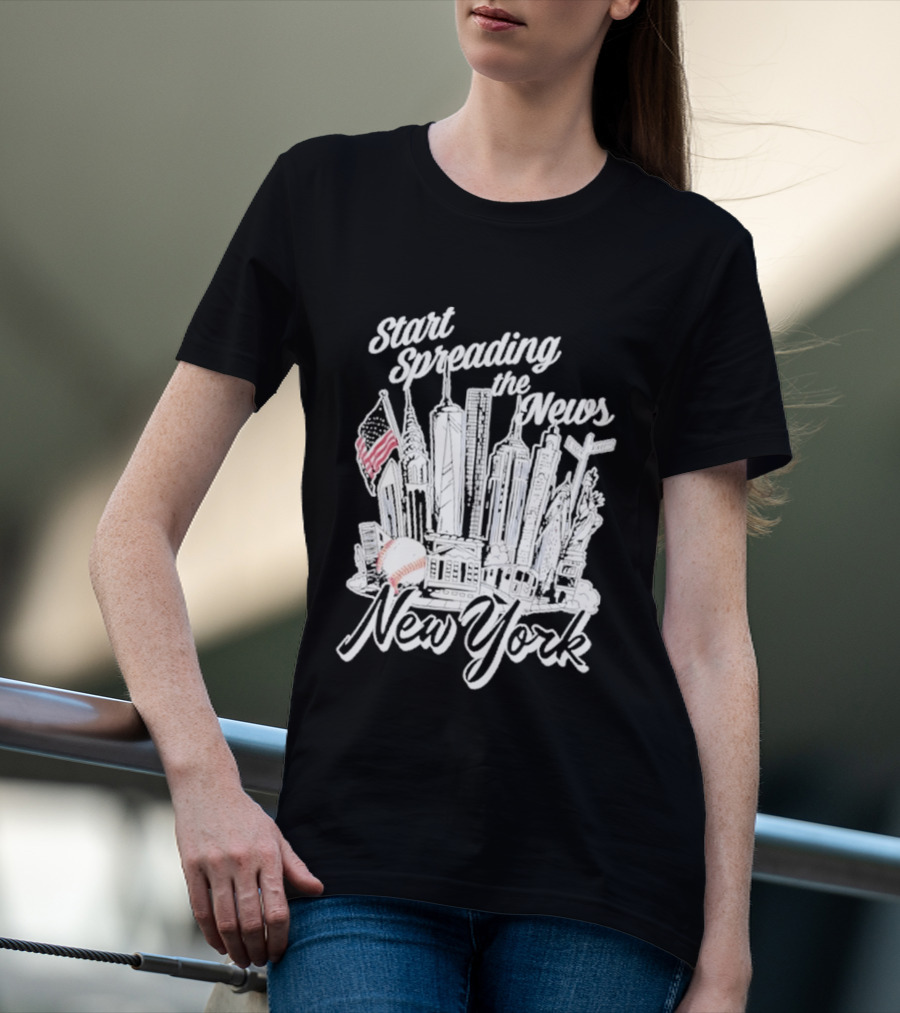 New York Start Spreading The News Skyline American Flag Baseball T-Shirt