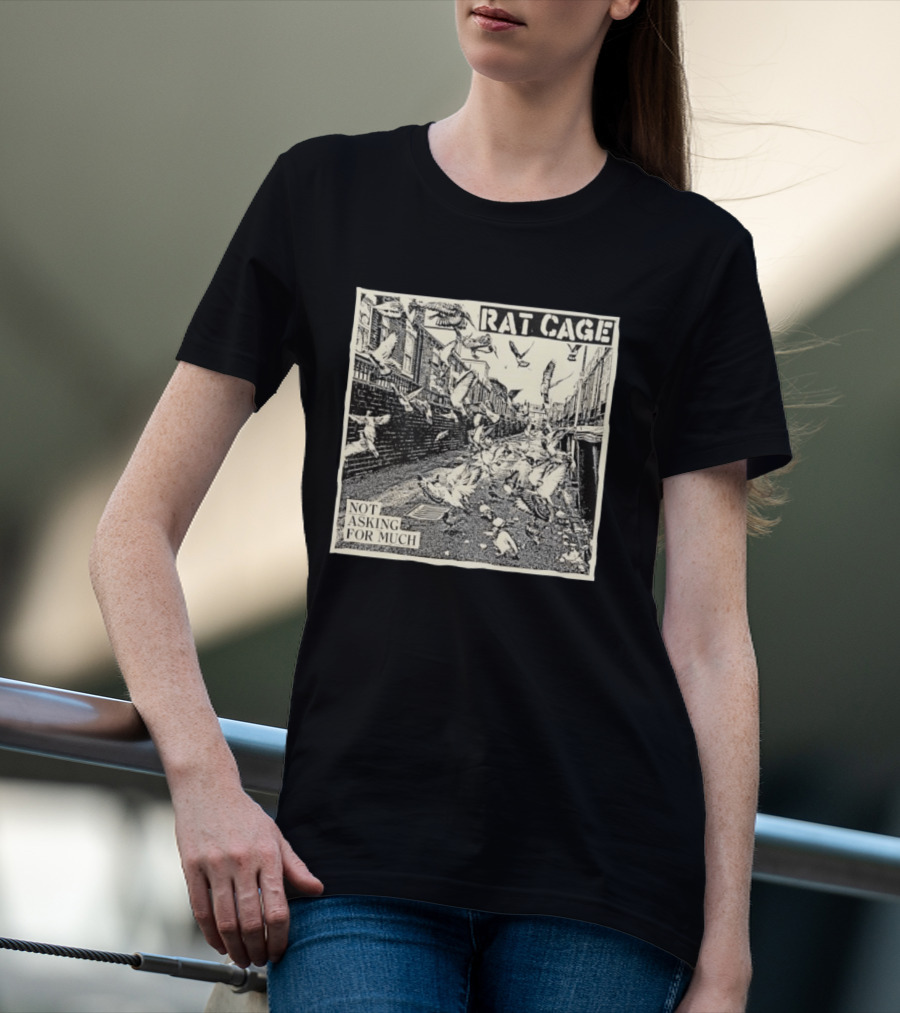Rat Cage Not Asking For Much Pigeon Alley Scene T-Shirt