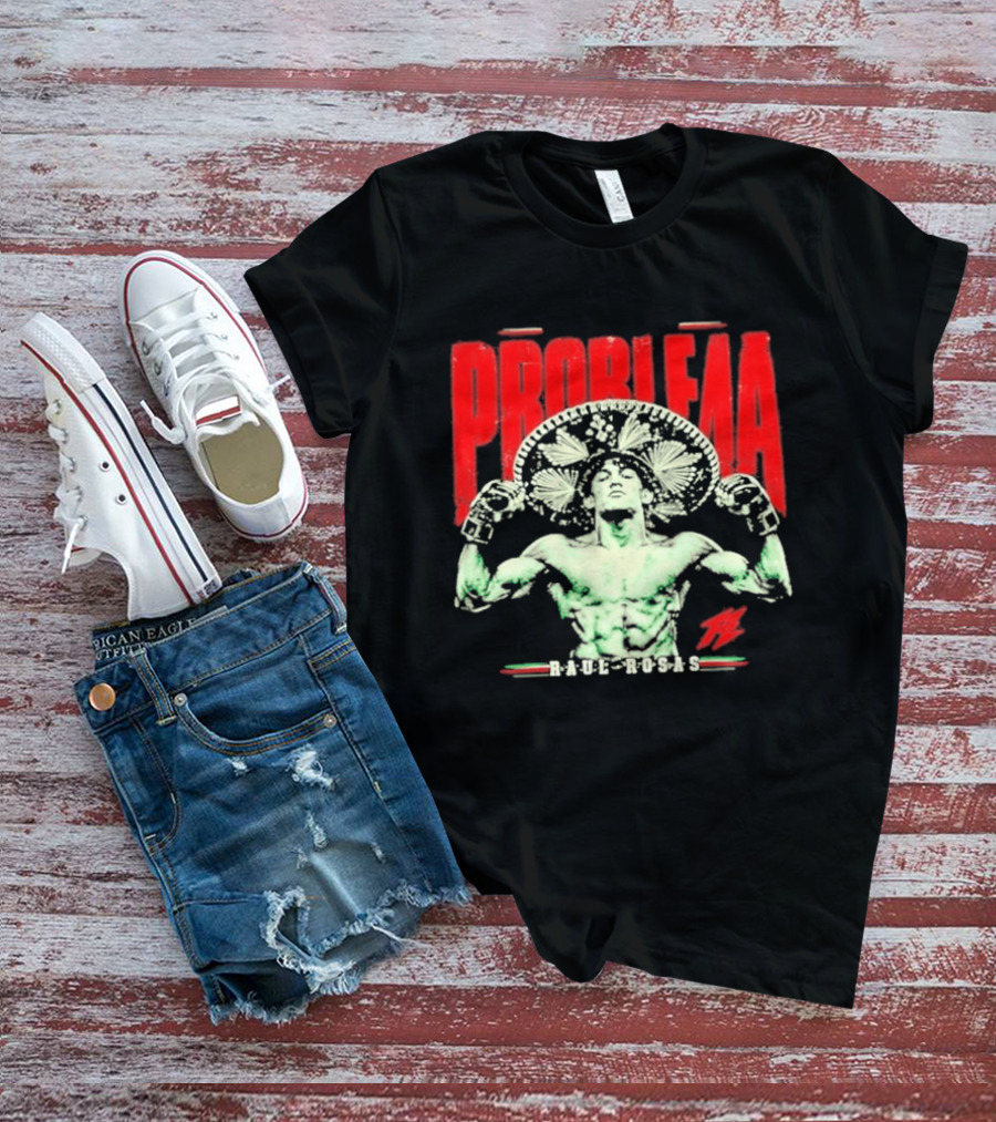 Raul Rosas El Nino Problema UFC Champion 2026 T-Shirt
