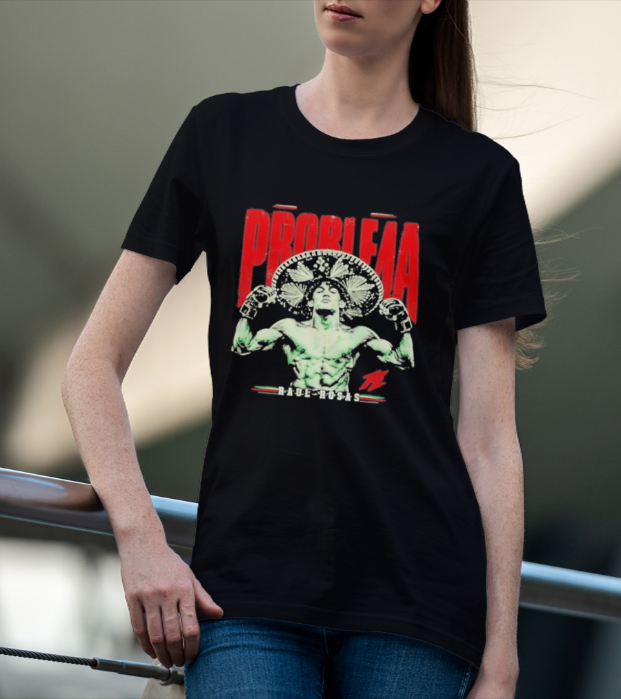 Raul Rosas El Nino Problema UFC Champion 2026 T-Shirt