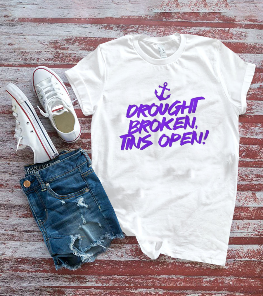 Drought Broken Tins Open Anchor Nautical Phrase T-Shirt