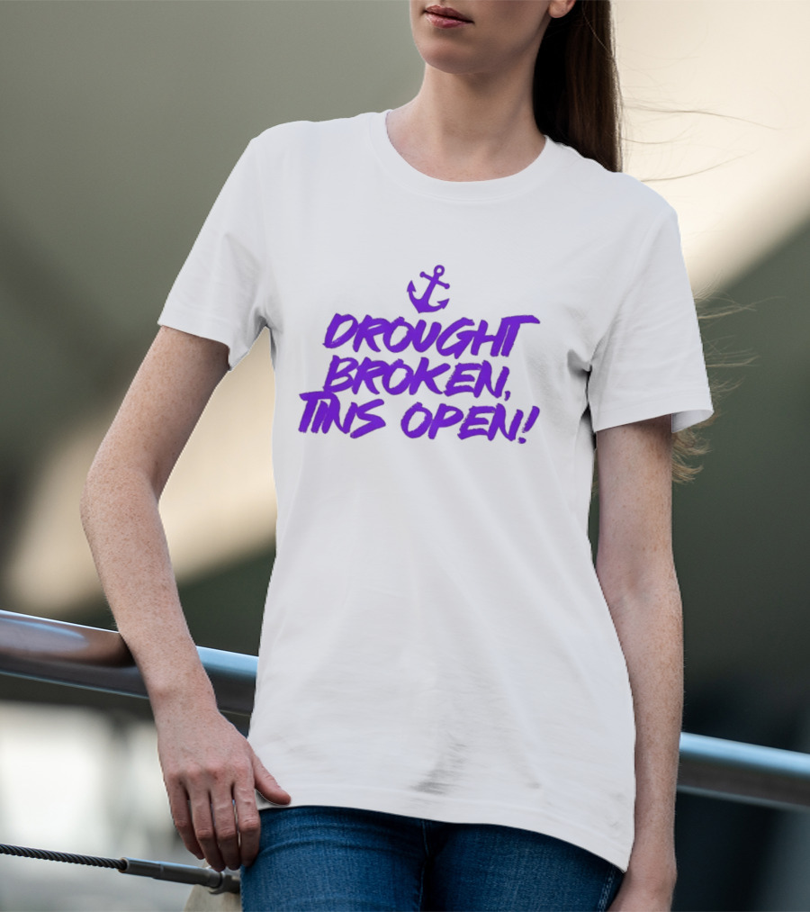 Drought Broken Tins Open Anchor Nautical Phrase T-Shirt