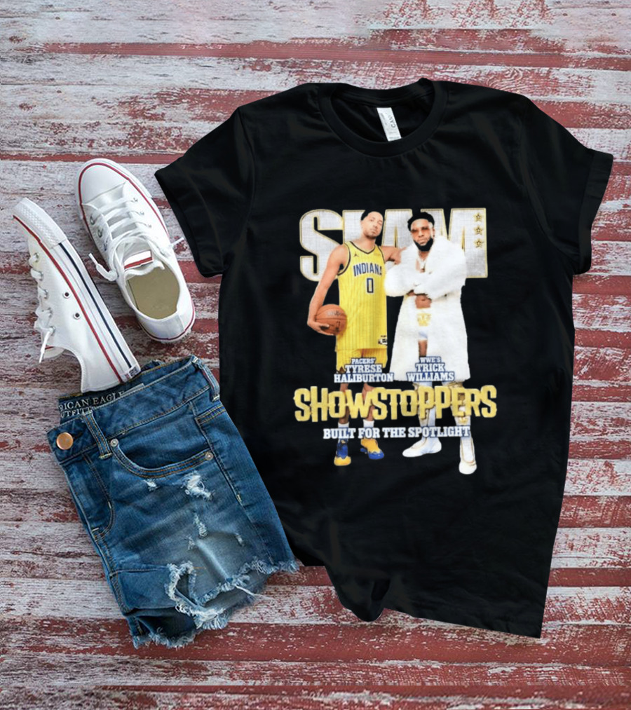 Slam Pacers Tyrese Haliburton WWE Trick Williams Showstoppers Built For The Spotlight T-Shirt