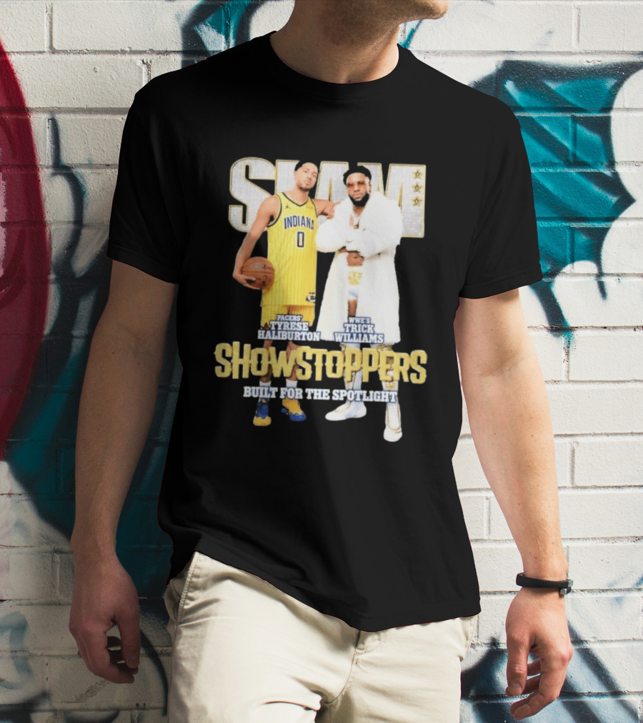 Slam Pacers Tyrese Haliburton WWE Trick Williams Showstoppers Built For The Spotlight T-Shirt