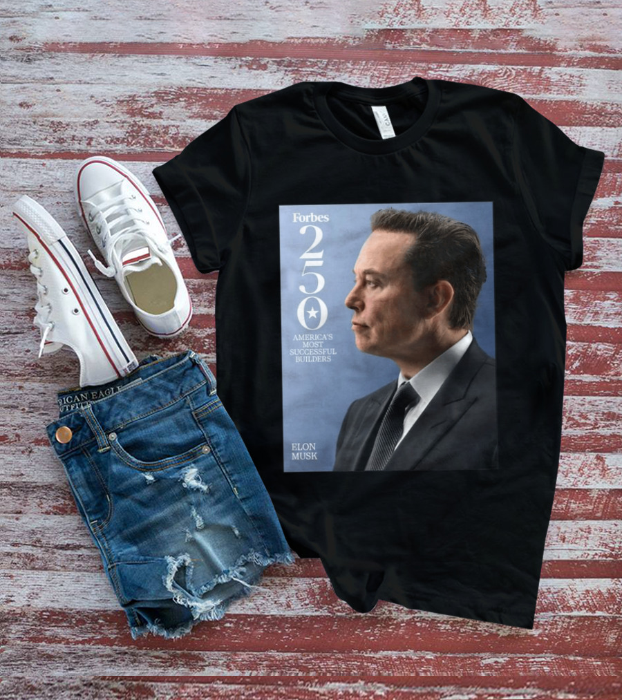 Forbes 250 America's Most Successful Builders Elon Musk T-Shirt