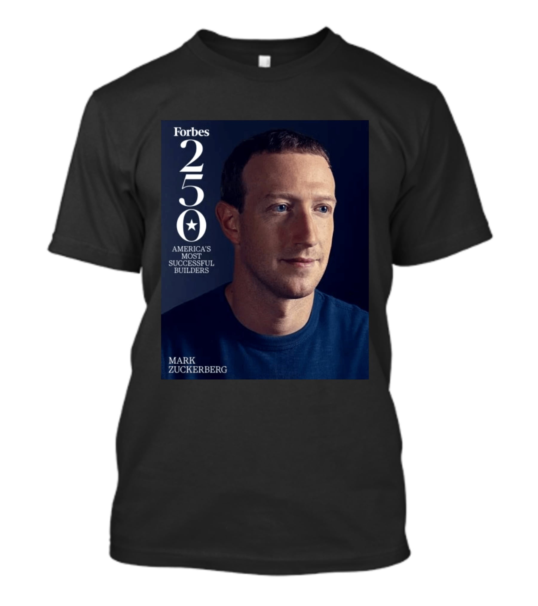 Forbes 250 America's Most Successful Builders Mark Zuckerberg T-Shirt