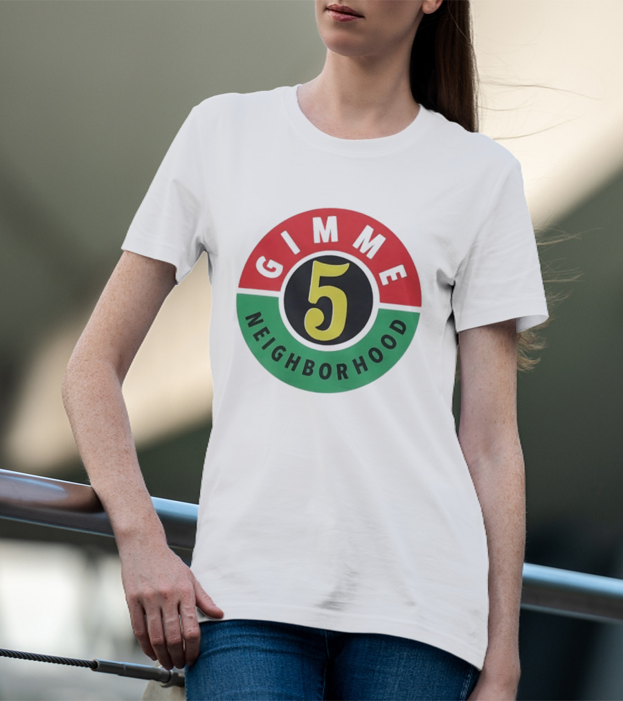Gimme 5 Neighborhood Streetwear T-Shirt
