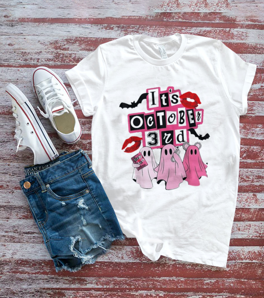 It's October 3rd Mean Girls Ghosts Halloween Bats Lips T-Shirt
