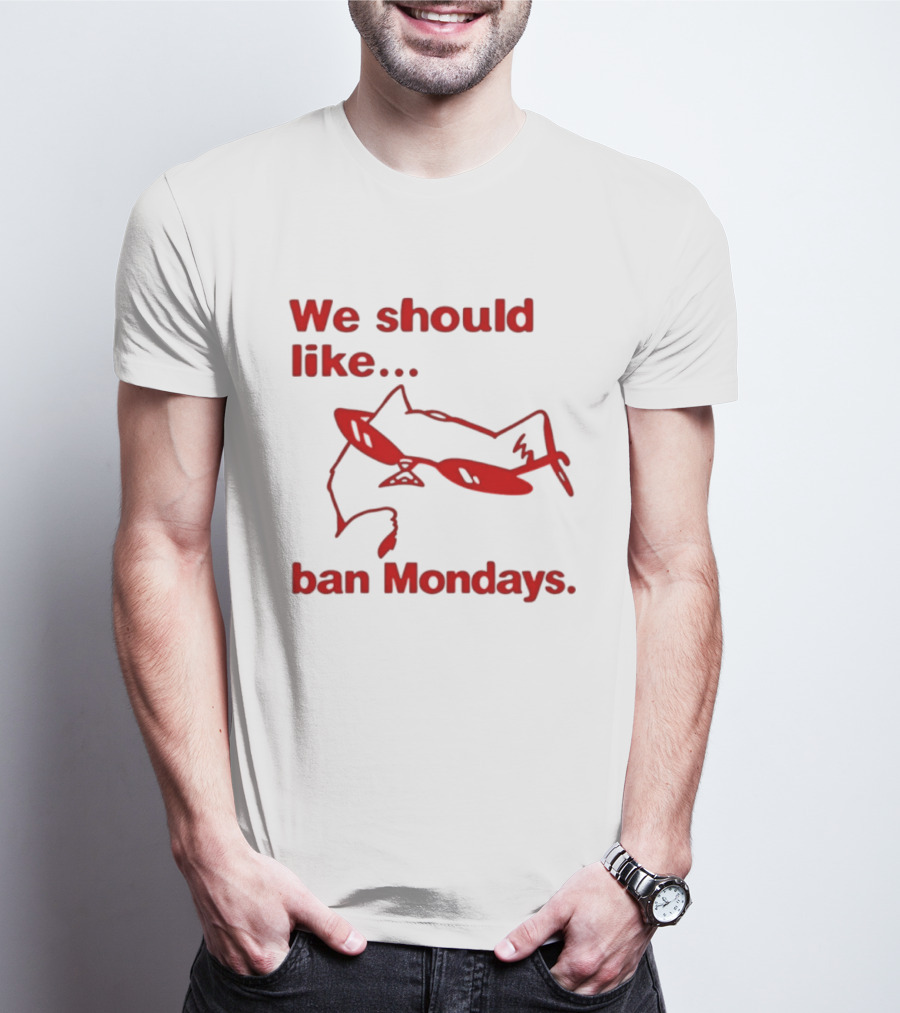 We Should Like To Ban Mondays Cat Sunglasses T-Shirt