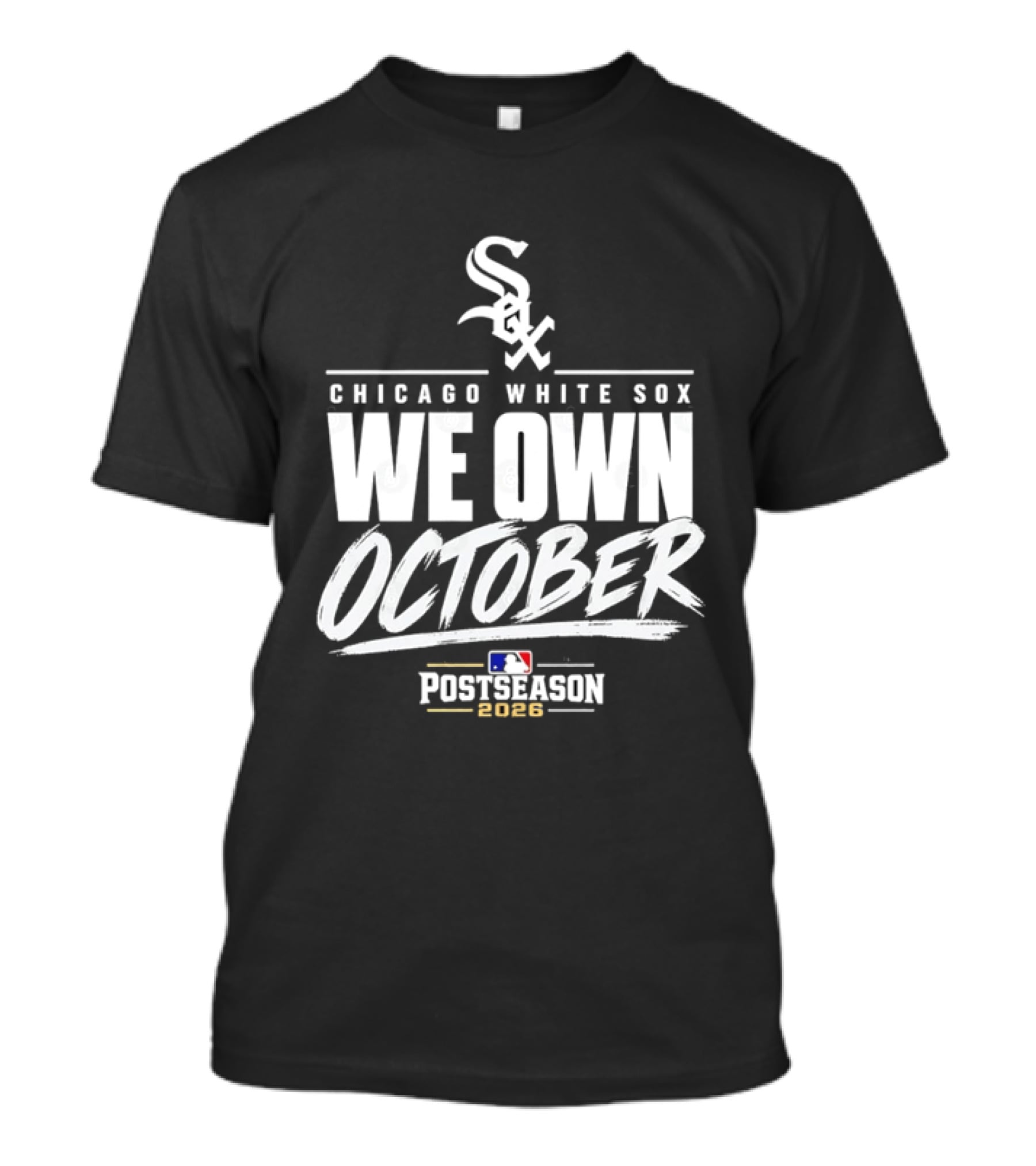 Chicago White Sox We Own October MLB Postseason 2026 T-Shirt