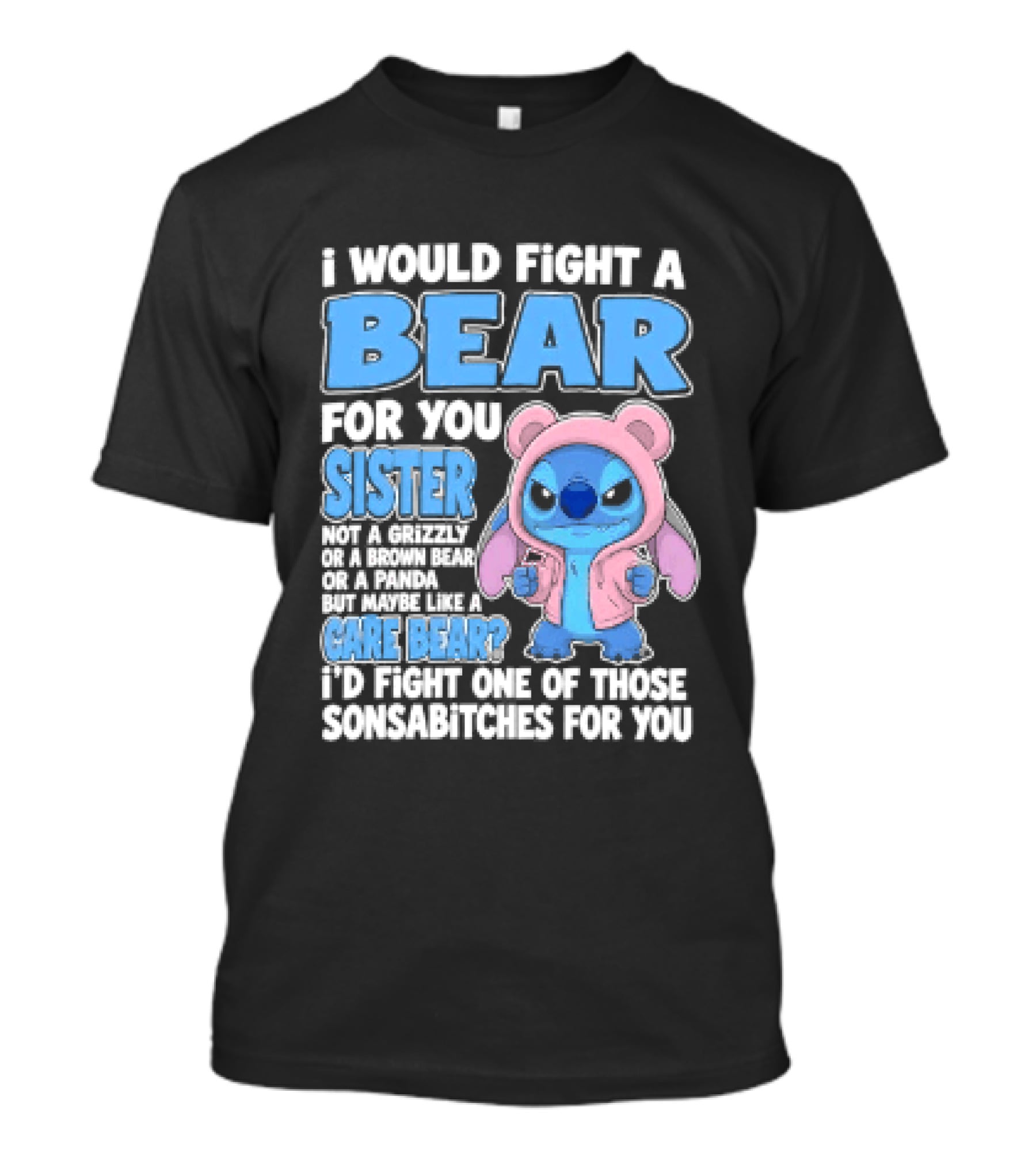 I Would Fight A Bear For You Sister Even If Mean Grizzly T-Shirt