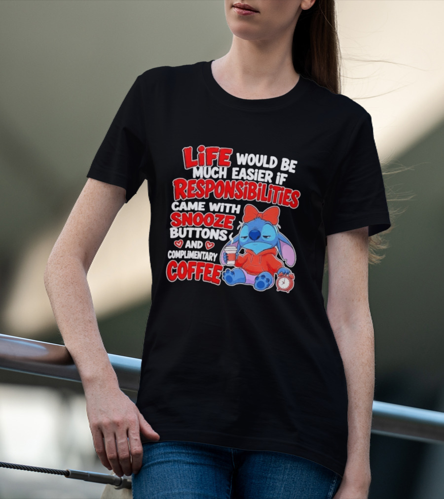 Stitch Life Easier Responsibilities Snooze Buttons Complimentary Coffee T-Shirt