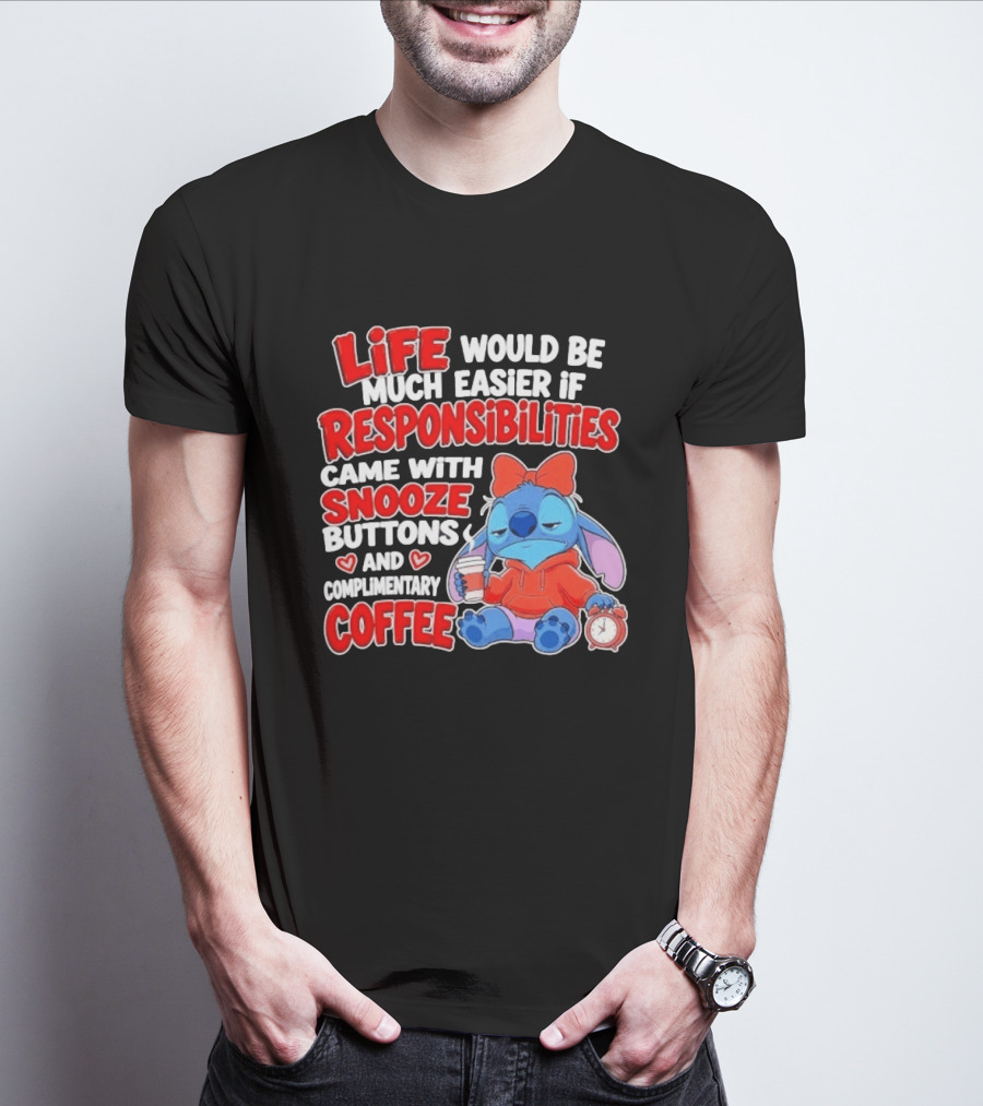 Stitch Life Easier Responsibilities Snooze Buttons Complimentary Coffee T-Shirt