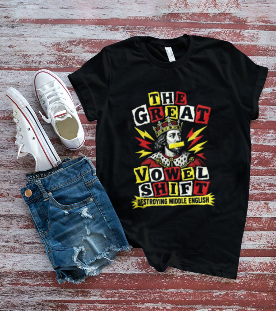 The Great Vowel Shift Destroying Middle English King Crown Yellow Mouth Tape T-Shirt