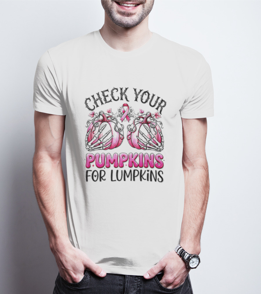 Check Your Pumpkins For Lumpkins Breast Cancer Awareness Pink Ribbon Pumpkins T-Shirt