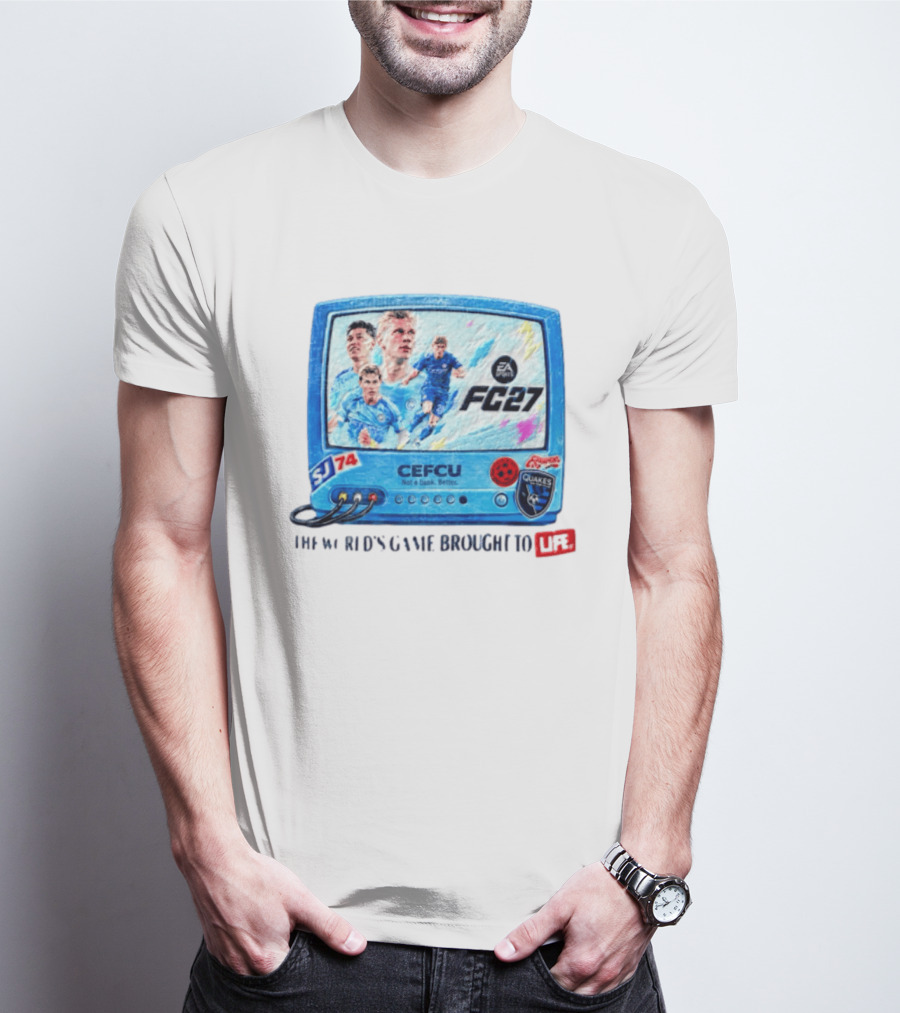 EA Sports FC 27 CEFCU Quakes SJ 74 The World's Game Brought To Life T-Shirt