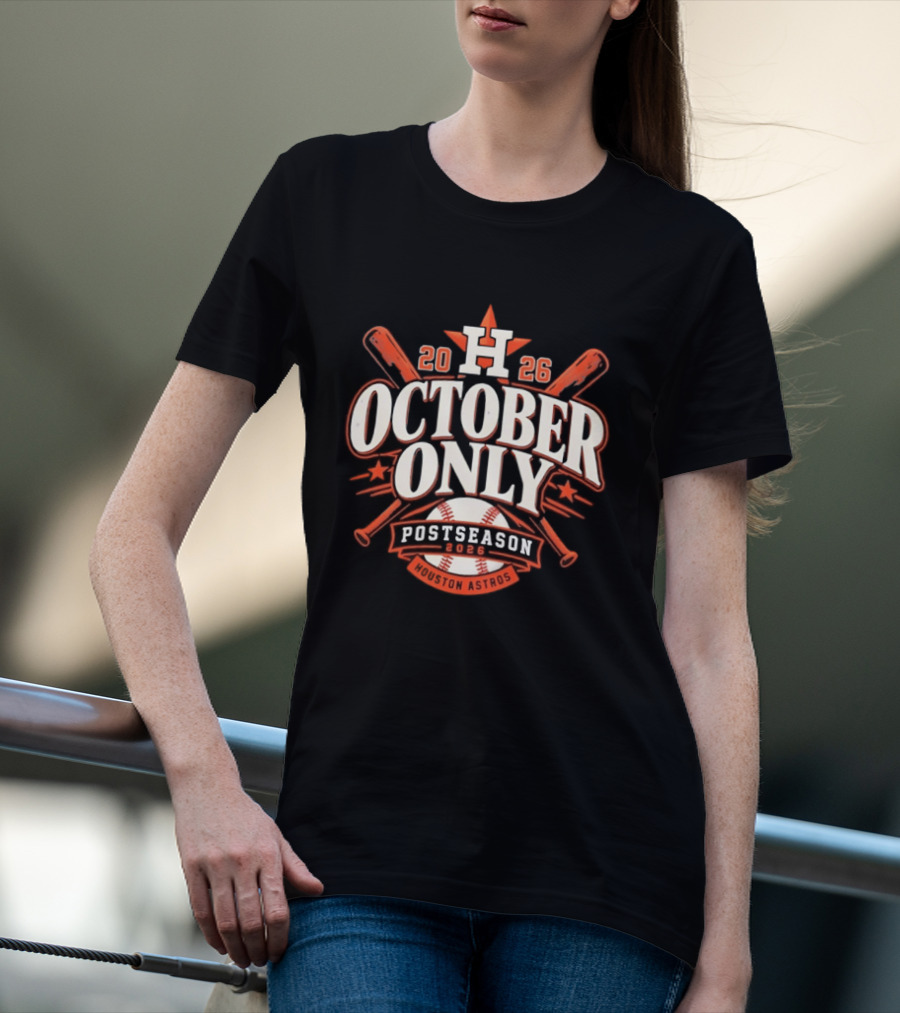 Houston Astros October Only Postseason 2026 Baseball T-Shirt