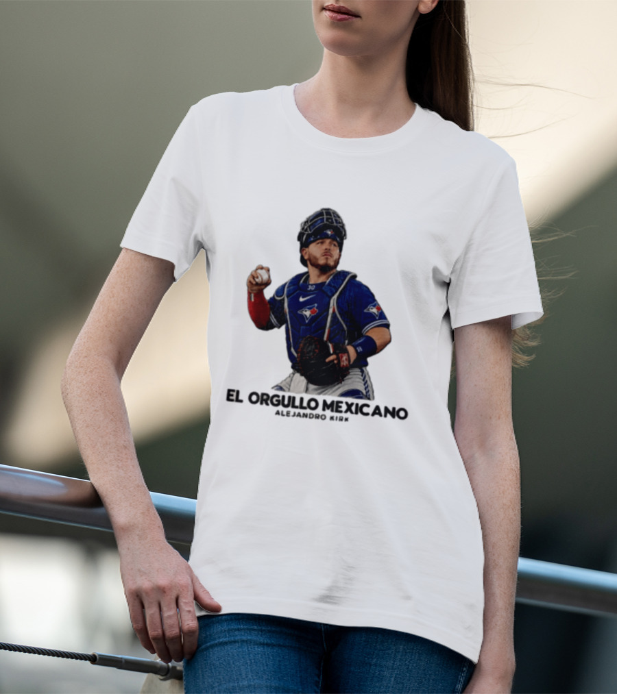 El Orgullo Mexicano Alejandro Kirk Toronto Blue Jays Catcher MLB T-Shirt