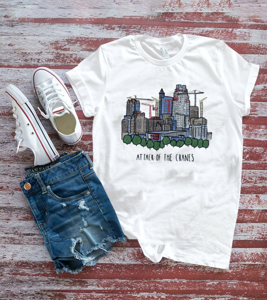 Attack Of The Cranes City Skyline Construction Urban Development T-Shirt