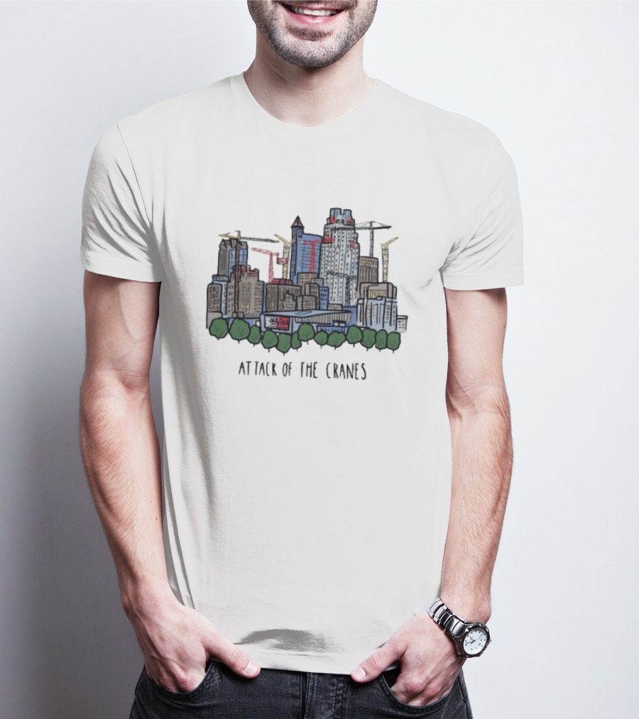Attack Of The Cranes City Skyline Construction Urban Development T-Shirt