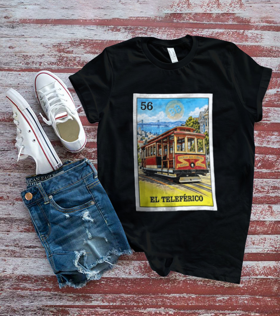 San Francisco El Teleferico Van Ness Ave California 56 Market Streets Cable Car T-Shirt