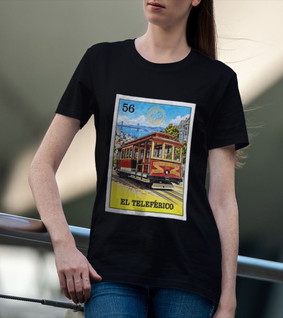San Francisco El Teleferico Van Ness Ave California 56 Market Streets Cable Car T-Shirt