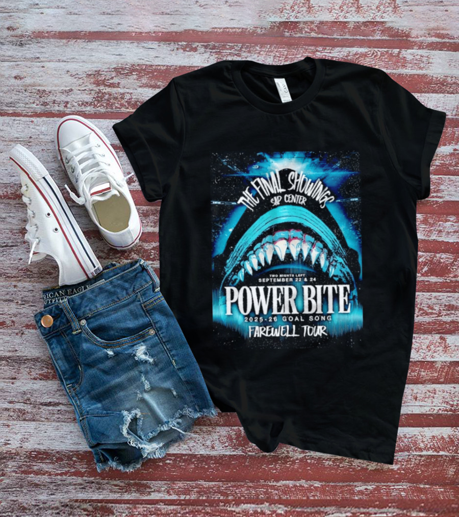 The Final Showings Power Bite Farewell Tour SAP Center 2025 26 Goal Song September 22 24 T-Shirt