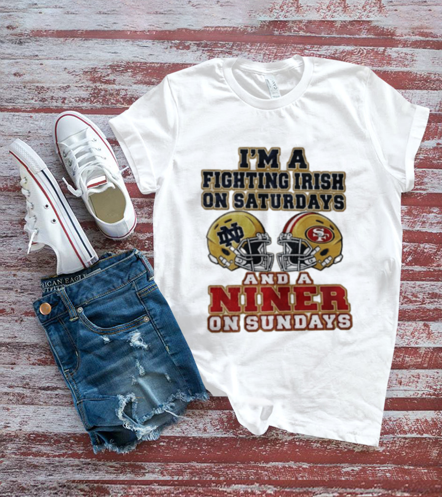 I'm A Fighting Irish On Saturdays And A Niner On Sundays Helmet 2026 T-Shirt