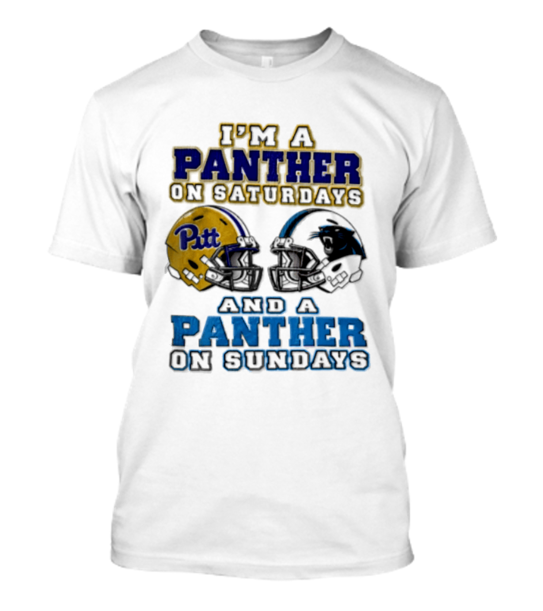I'm A Panther On Saturdays Pitt Helmet And A Panther On Sundays T-Shirt