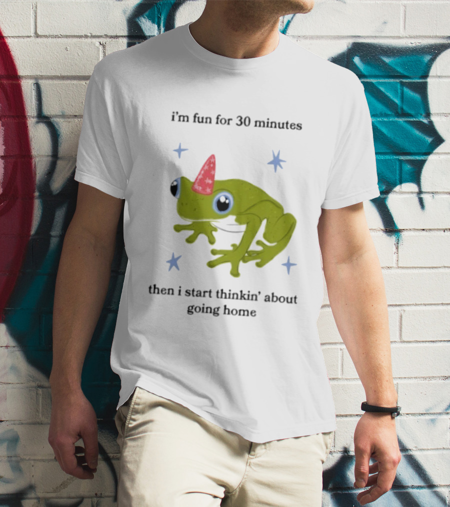 I'm Fun For 30 Minutes Frog With Star Accents Then I Start Thinkin' About Going Home T-Shirt