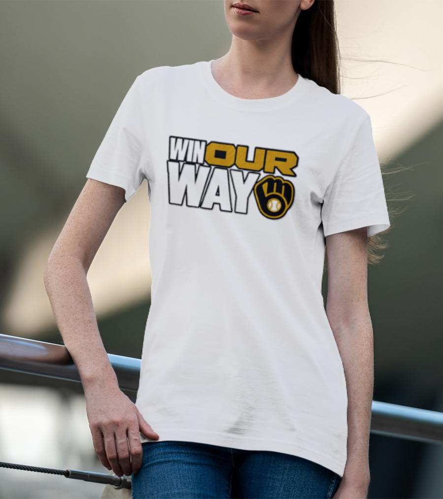 Milwaukee Brewers MLB Win Our Way Baseball Glove T-Shirt
