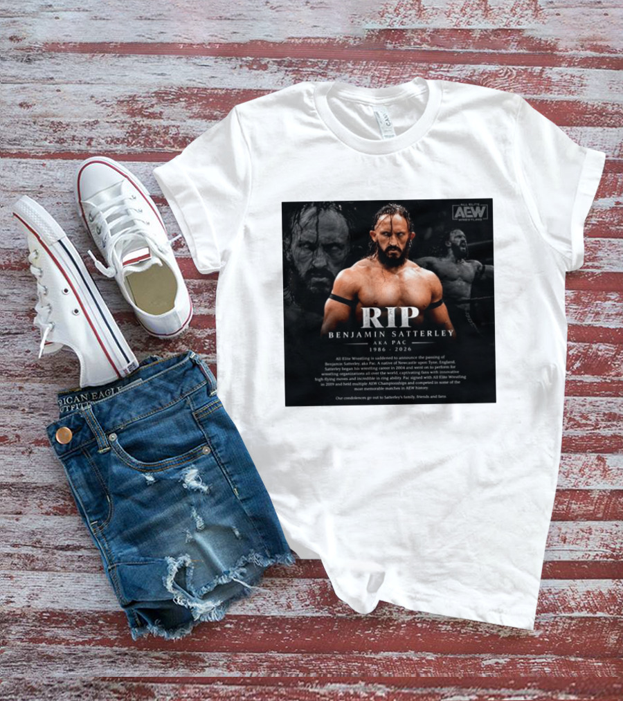 RIP Benjamin Satterley Aka Pac 1986 2026 AEW Wrestling T-Shirt