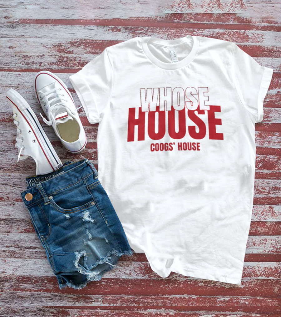 Whose House Coogs' House Red T-Shirt