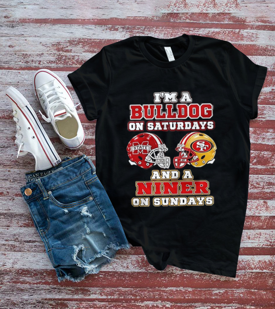 Mississippi State Bulldogs Fan On Saturdays And San Francisco 49ers Supporter On Sundays T-Shirt