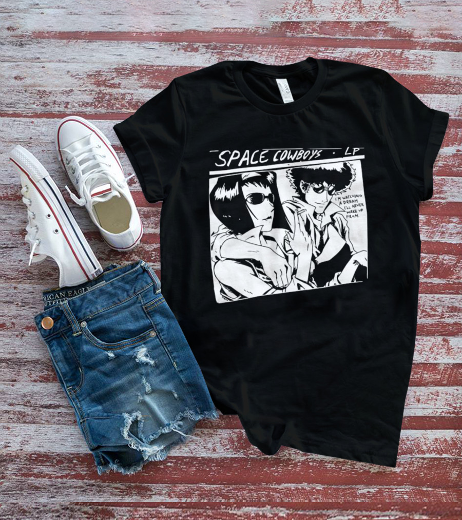 Cowboy Bebop Space Cowboys LP I'm Ing A Dream I'll Never Wake Up From T-Shirt