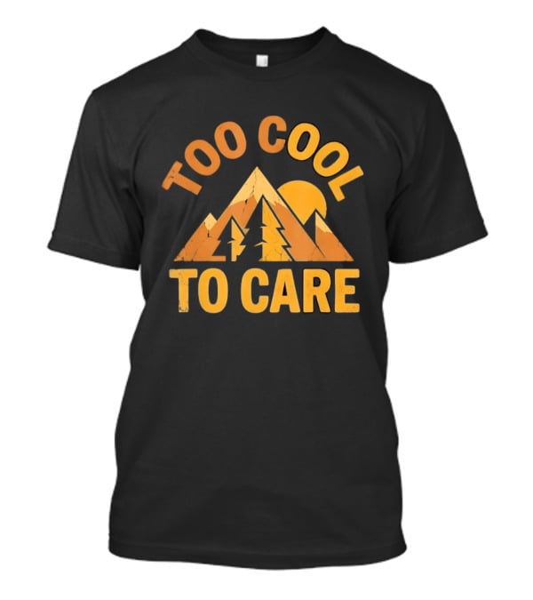 Too Cool To Care Distressed Mountain Sunset Landscape T-Shirt