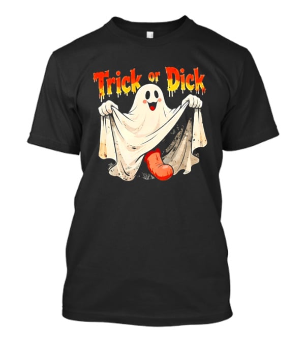 Trick Or Dick Halloween Ghost Spooky Theme With Playful Ghost T-Shirt