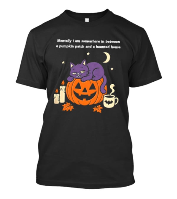 Mentally I Am Somewhere Between A Pumpkin Patch And A Haunted House Cat Candles Moon Cup Stars T-Shirt