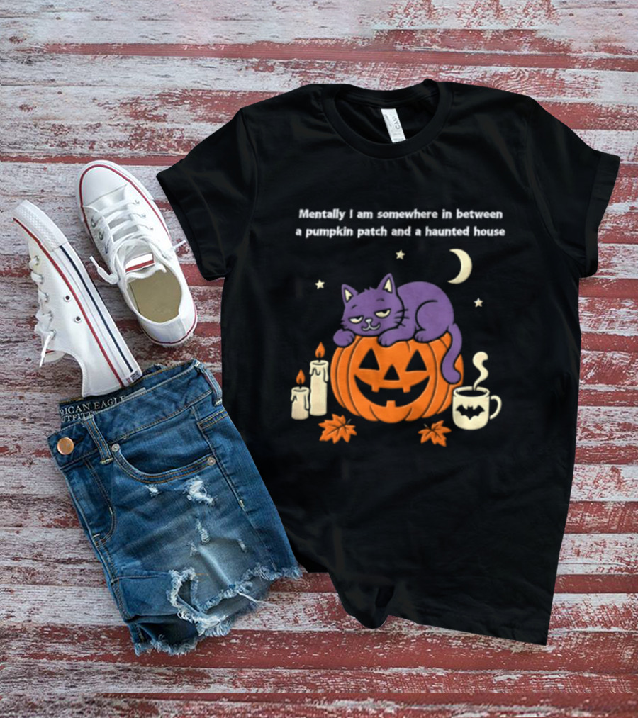 Mentally I Am Somewhere Between A Pumpkin Patch And A Haunted House Cat Candles Moon Cup Stars T-Shirt