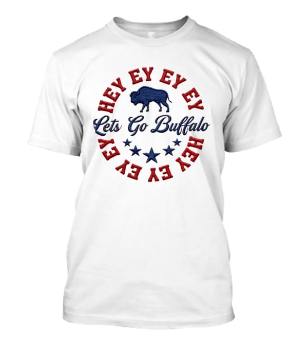 Buffalo Bills Hey Ey Ey Ey Let's Go Buffalo Football Team Fan Chant T-Shirt
