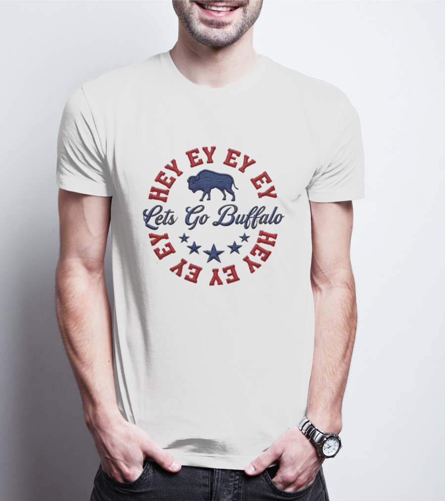 Buffalo Bills Hey Ey Ey Ey Let's Go Buffalo Football Team Fan Chant T-Shirt