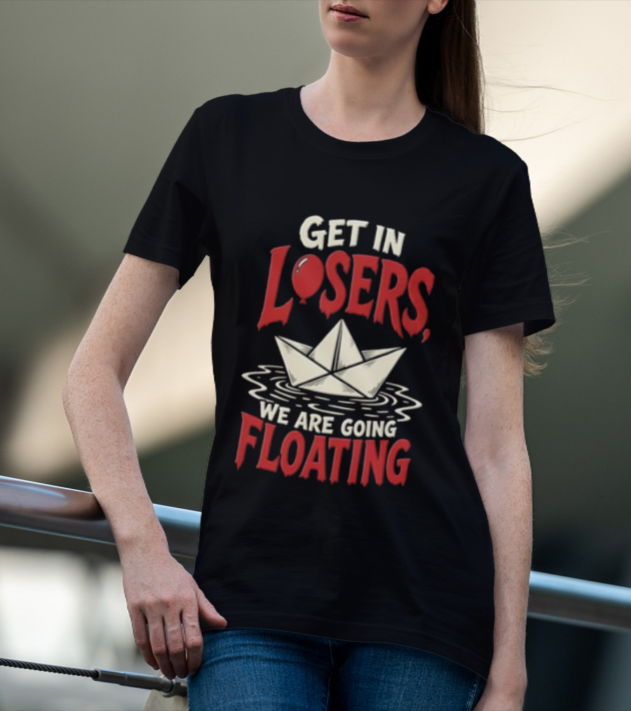 Get In Losers We Are Going Floating Balloon Paper Boat T-Shirt