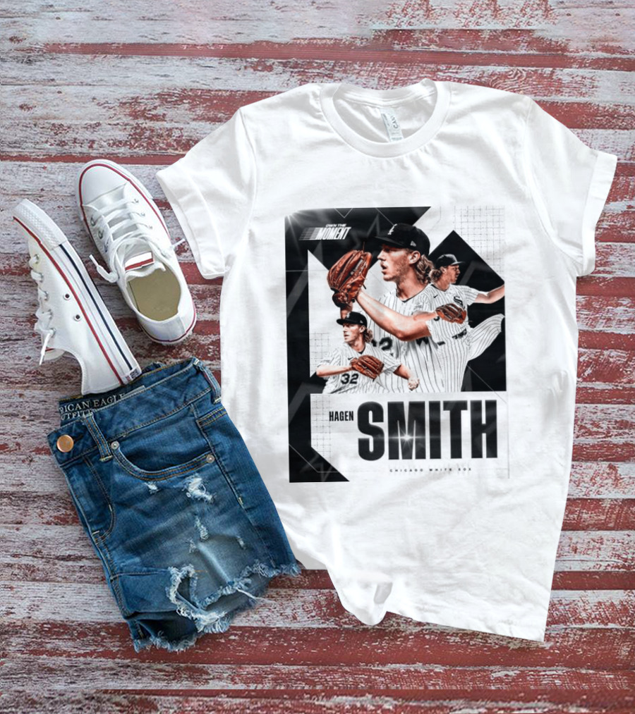 Hagen Smith Chicago White Sox Own The Moment T-Shirt