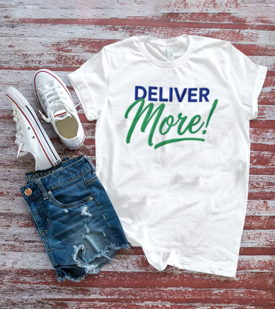 Deliver More Blue And Green Bold Motivational Calligraphy T-Shirt