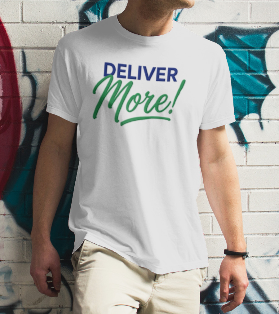 Deliver More Blue And Green Bold Motivational Calligraphy T-Shirt