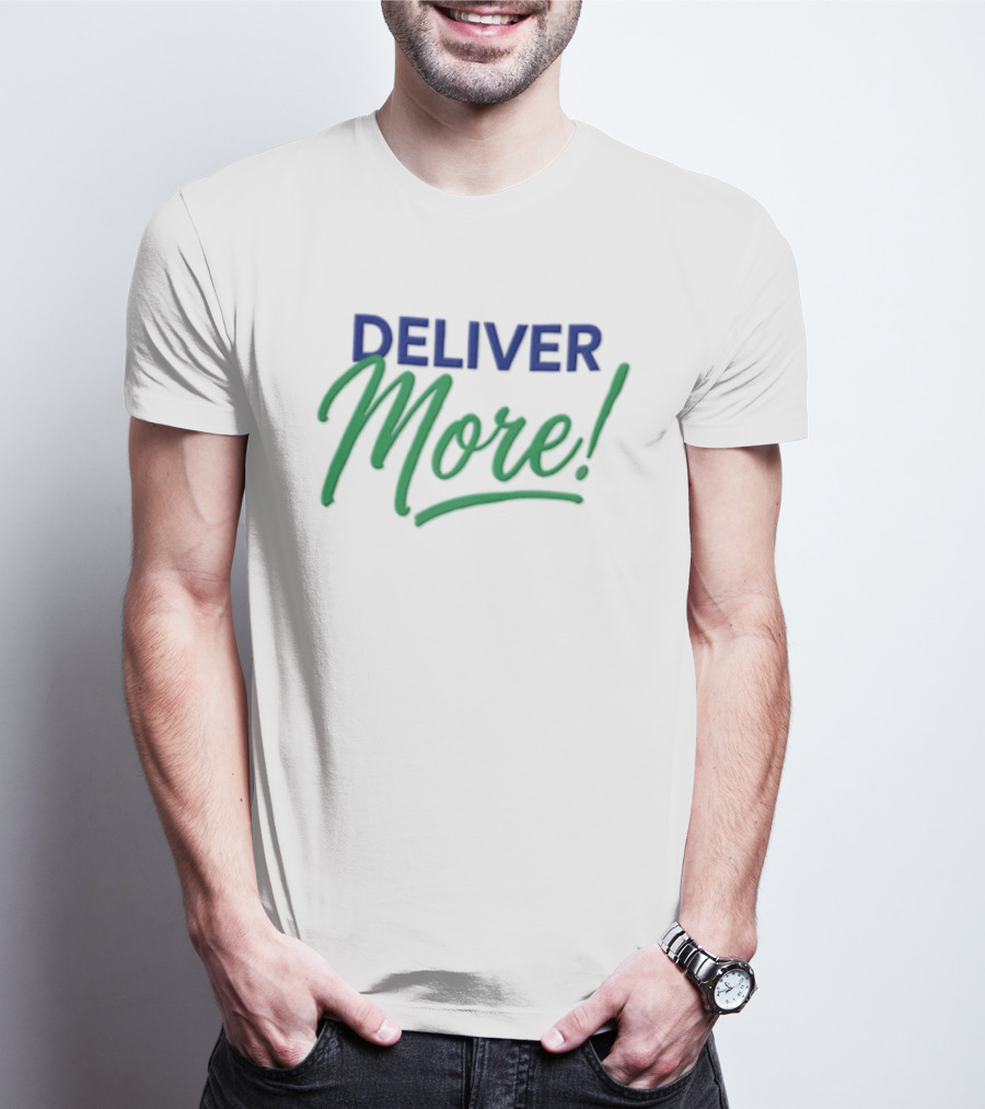 Deliver More Blue And Green Bold Motivational Calligraphy T-Shirt